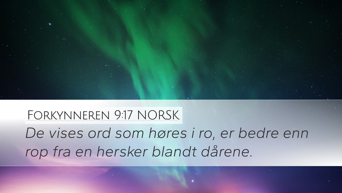 Forkynneren 9:17 NORSK Desktop Wallpaper - De vises ord som høres i ro, er bedre enn rop - Desktop Bible Verse Wallpaper