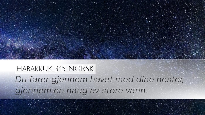 Habakkuk 3:15 NORSK Bible Verse Image