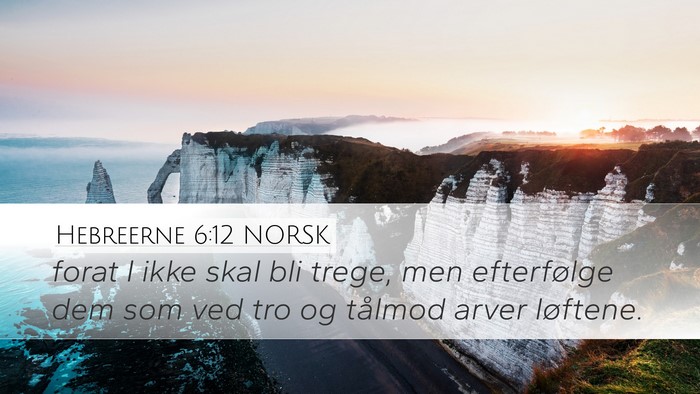 Hebreerne 6:12 NORSK Bible Verse Image
