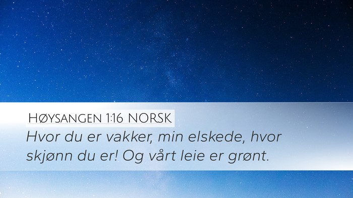 Høysangen 1:16 NORSK Bible Verse Image