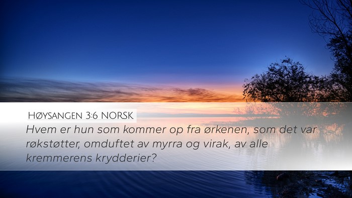Høysangen 3:6 NORSK Bible Verse Image