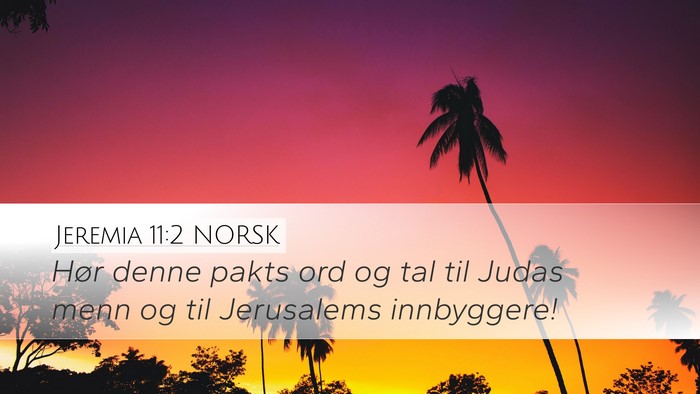 Jeremia 11:2 NORSK Desktop Wallpaper - Hør denne pakts ord og tal til Judas menn og til - Desktop Bible Verse Wallpaper