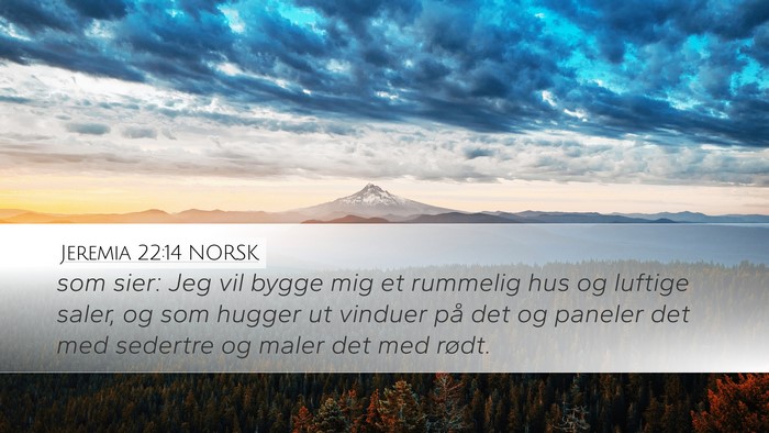 Jeremia 22:14 NORSK Bible Verse Image