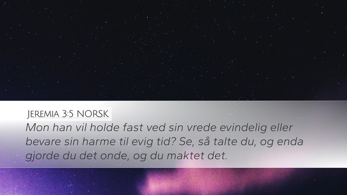 Jeremia 3:5 NORSK Desktop Wallpaper - Mon han vil holde fast ved sin vrede evindelig - Desktop Bible Verse Wallpaper