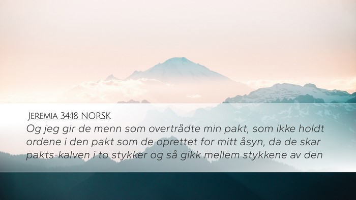 Jeremia 34:18 NORSK Desktop Wallpaper - Og jeg gir de menn som overtrådte min pakt, som - Desktop Bible Verse Wallpaper