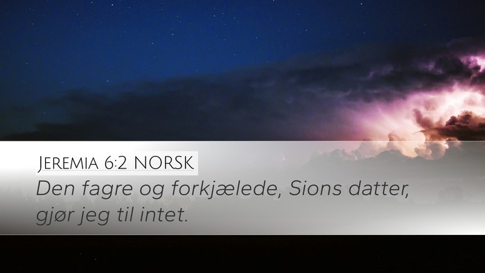 Jeremia 6:2 NORSK Bible Verse Image