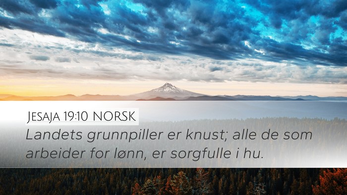 Jesaja 19:10 NORSK Desktop Wallpaper - Landets grunnpiller er knust; alle de som - Desktop Bible Verse Wallpaper