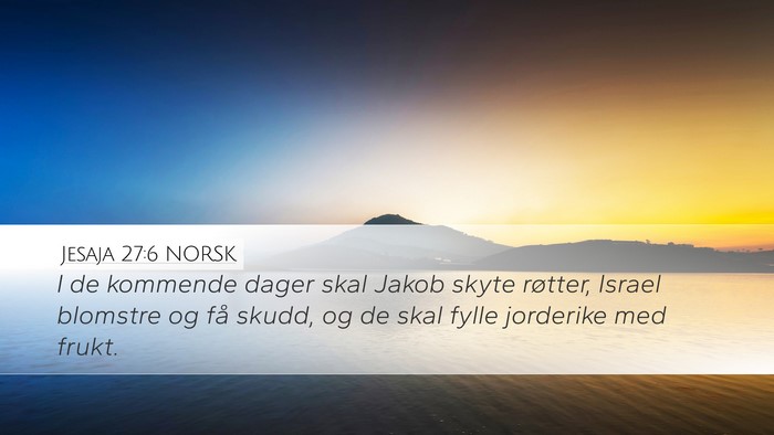 Jesaja 27:6 NORSK Bible Verse Image