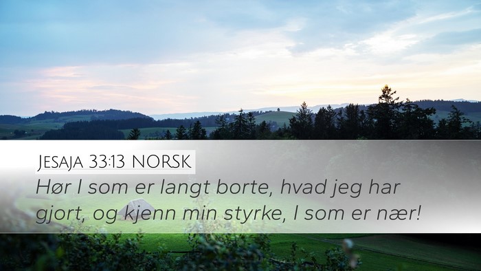 Jesaja 33:13 NORSK Bible Verse Image