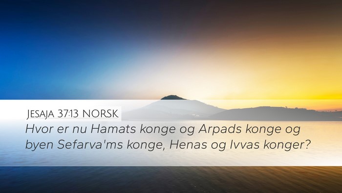 Jesaja 37:13 NORSK Bible Verse Image