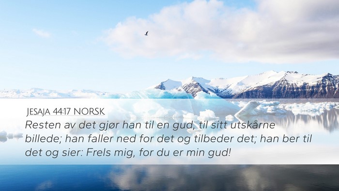 Jesaja 44:17 NORSK Bible Verse Image