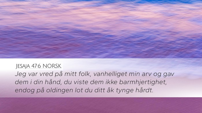 Jesaja 47:6 NORSK Bible Verse Image