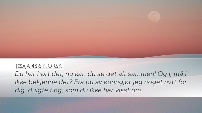 Jesaja 48:6 NORSK Bible Verse Image