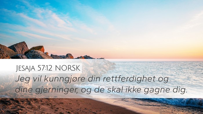 Jesaja 57:12 NORSK Bible Verse Image