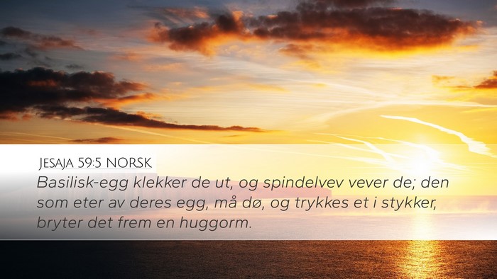 Jesaja 59:5 NORSK Bible Verse Image