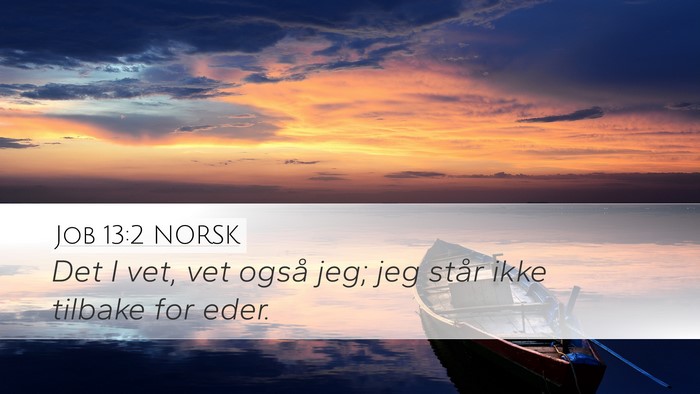 Job 13:2 NORSK Bible Verse Image