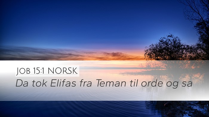 Job 15:1 NORSK Desktop Wallpaper - Da tok Elifas fra Teman til orde og - Desktop Bible Verse Wallpaper