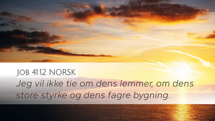 Job 41:12 NORSK Desktop Wallpaper - Jeg vil ikke tie om dens lemmer, om dens store - Desktop Bible Verse Wallpaper