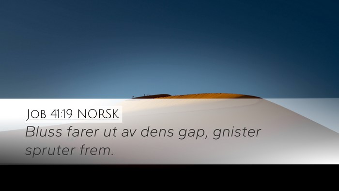 Job 41:19 NORSK Desktop Wallpaper - Bluss farer ut av dens gap, gnister spruter - Desktop Bible Verse Wallpaper