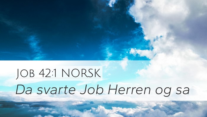 Job 42:1 NORSK Desktop Wallpaper - Da svarte Job Herren og - Desktop Bible Verse Wallpaper