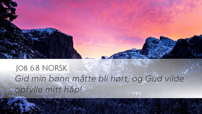 Job 6:8 NORSK Bible Verse Image