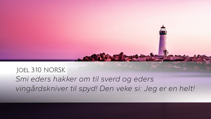 Joel 3:10 NORSK Desktop Wallpaper - Smi eders hakker om til sverd og eders - Desktop Bible Verse Wallpaper