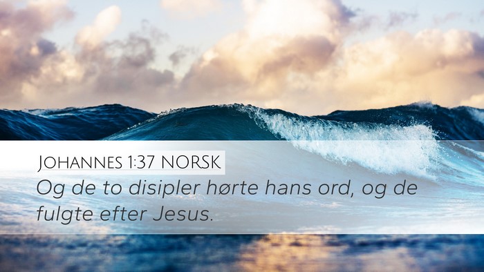 Johannes 1:37 NORSK Desktop Wallpaper - Og de to disipler hørte hans ord, og de fulgte - Desktop Bible Verse Wallpaper