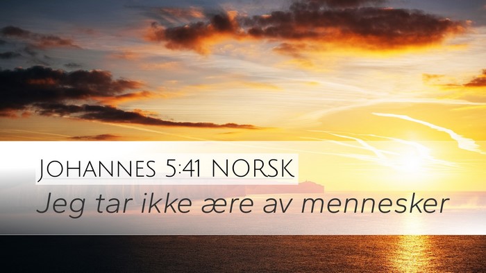 Johannes 5:41 NORSK Bible Verse Image