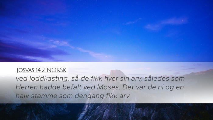 Josvas 14:2 NORSK Desktop Wallpaper - ved loddkasting, så de fikk hver sin arv, - Desktop Bible Verse Wallpaper