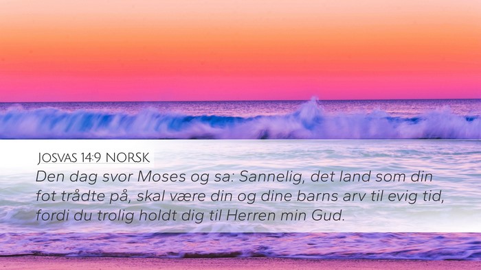 Josvas 14:9 NORSK Desktop Wallpaper - Den dag svor Moses og sa: Sannelig, det land som - Desktop Bible Verse Wallpaper