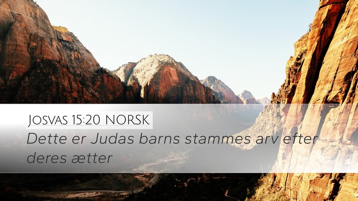 Josvas 15:20 NORSK Desktop Wallpaper - Dette er Judas barns stammes arv efter deres - Desktop Bible Verse Wallpaper