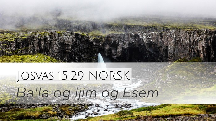 Josvas 15:29 NORSK Desktop Wallpaper - Ba'la og Ijim og - Desktop Bible Verse Wallpaper