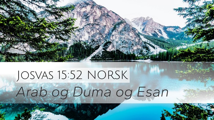 Josvas 15:52 NORSK Desktop Wallpaper - Arab og Duma og - Desktop Bible Verse Wallpaper