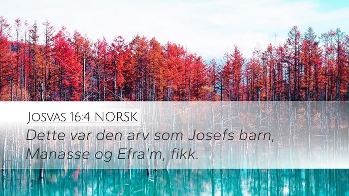 Josvas 16:4 NORSK Desktop Wallpaper - Dette var den arv som Josefs barn, Manasse og - Desktop Bible Verse Wallpaper