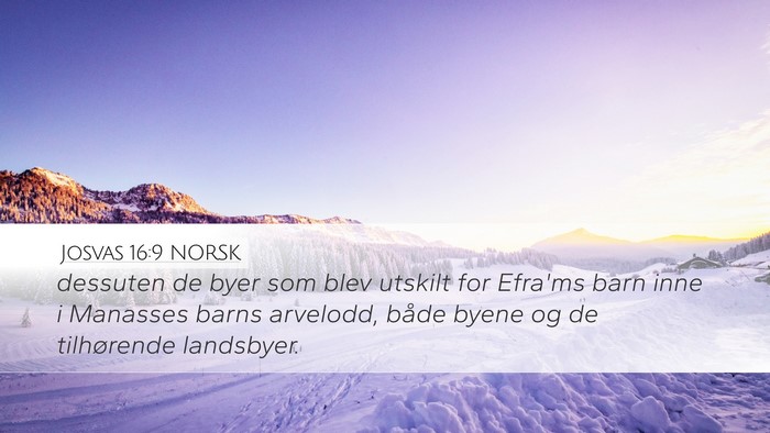Josvas 16:9 NORSK Desktop Wallpaper - dessuten de byer som blev utskilt for Efra'ms - Desktop Bible Verse Wallpaper