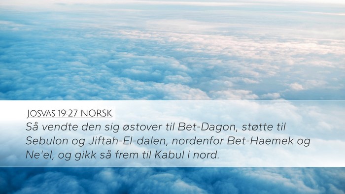 Josvas 19:27 NORSK Desktop Wallpaper - Så vendte den sig østover til Bet-Dagon, - Desktop Bible Verse Wallpaper
