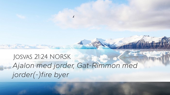 Josvas 21:24 NORSK Desktop Wallpaper - Ajalon med jorder, Gat-Rimmon med jorder(-)fire - Desktop Bible Verse Wallpaper