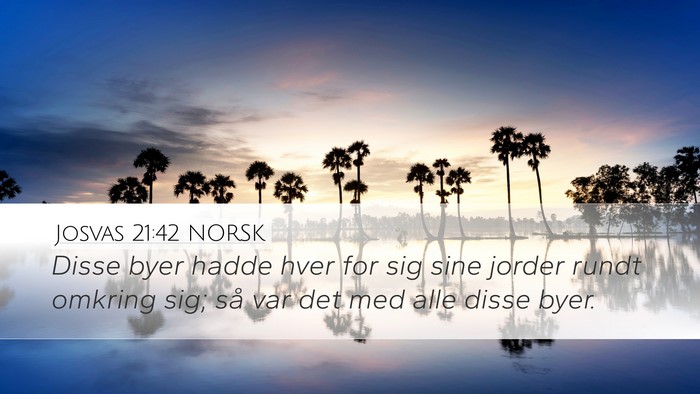 Josvas 21:42 NORSK Desktop Wallpaper - Disse byer hadde hver for sig sine jorder rundt - Desktop Bible Verse Wallpaper