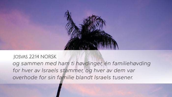 Josvas 22:14 NORSK Desktop Wallpaper - og sammen med ham ti høvdinger, én - Desktop Bible Verse Wallpaper