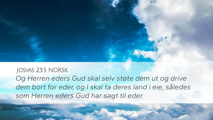 Josvas 23:5 NORSK Desktop Wallpaper - Og Herren eders Gud skal selv støte dem ut og - Desktop Bible Verse Wallpaper