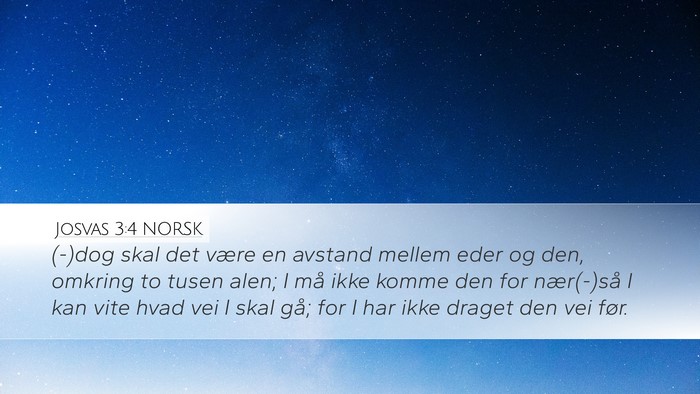 Josvas 3:4 NORSK Desktop Wallpaper - (-)dog skal det være en avstand mellem eder og - Desktop Bible Verse Wallpaper