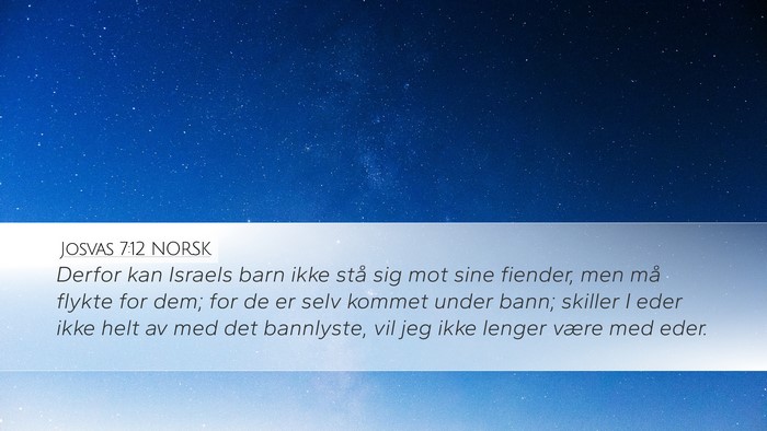 Josvas 7:12 NORSK Desktop Wallpaper - Derfor kan Israels barn ikke stå sig mot sine - Desktop Bible Verse Wallpaper