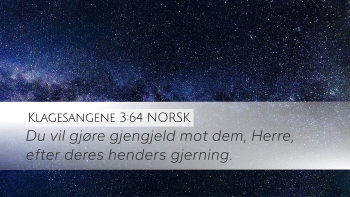 Klagesangene 3:64 NORSK Desktop Wallpaper - Du vil gjøre gjengjeld mot dem, Herre, efter - Desktop Bible Verse Wallpaper