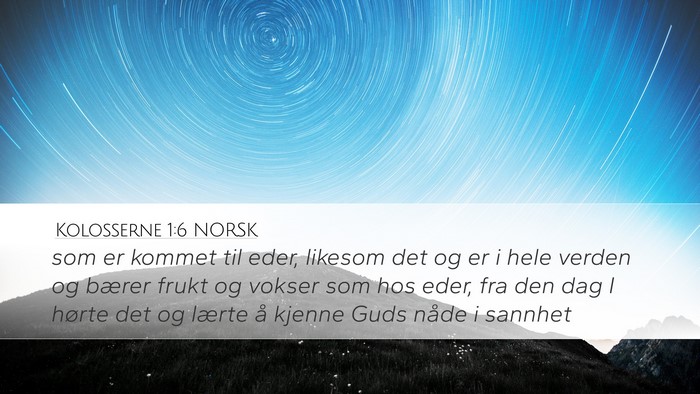 Kolosserne 1:6 NORSK Bible Verse Image