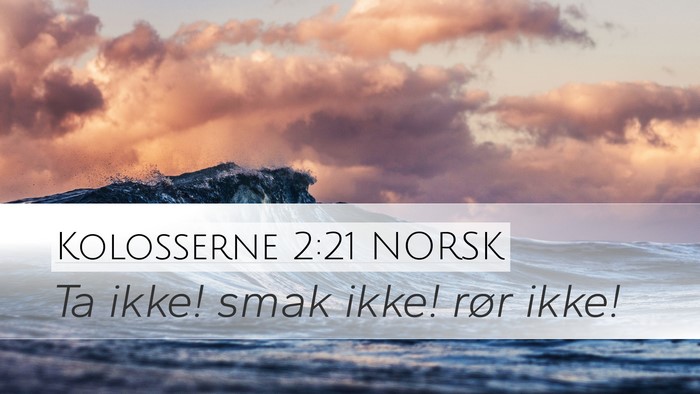 Kolosserne 2:21 NORSK Bible Verse Image
