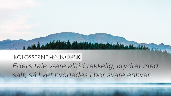 Kolosserne 4:6 NORSK Bible Verse Image