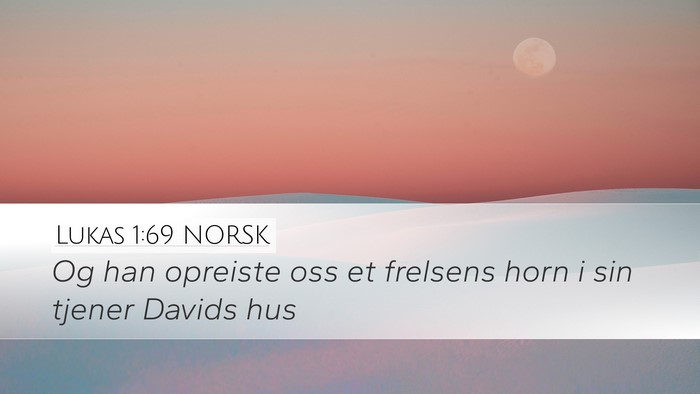 Lukas 1:69 NORSK Desktop Wallpaper - Og han opreiste oss et frelsens horn i sin tjener - Desktop Bible Verse Wallpaper