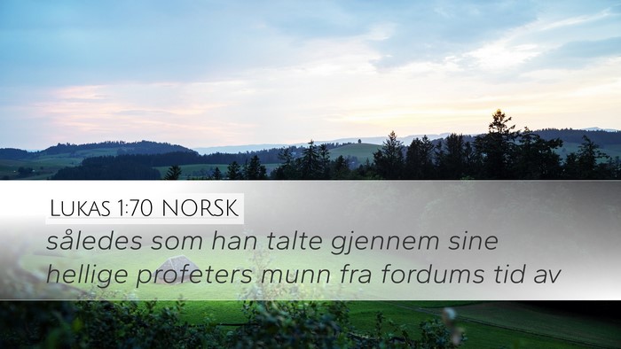 Lukas 1:70 NORSK Desktop Wallpaper - således som han talte gjennem sine hellige - Desktop Bible Verse Wallpaper