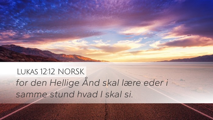 Lukas 12:12 NORSK Bible Verse Image