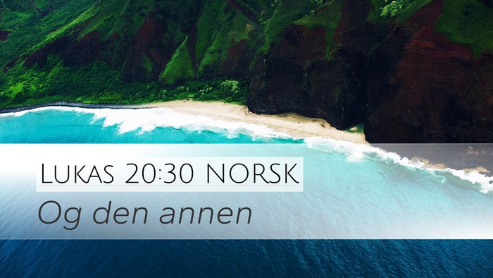 Lukas 20:30 NORSK Desktop Wallpaper - Og den - Desktop Bible Verse Wallpaper